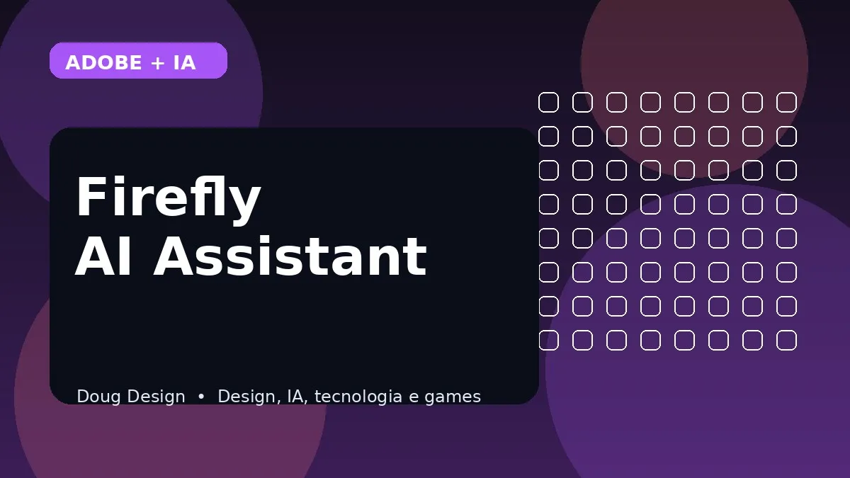 Firefly AI Assistant da Adobe: o que ele faz e por que isso importa para designers